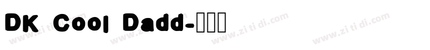 DK Cool Dadd字体转换